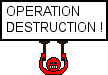 Operation Destructio